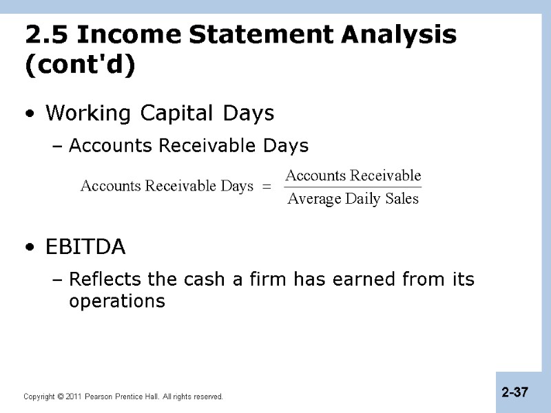 2.5 Income Statement Analysis (cont'd) Working Capital Days Accounts Receivable Days EBITDA Reflects the